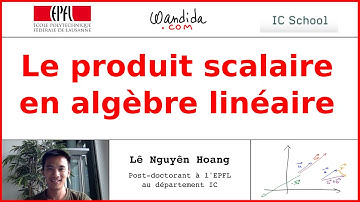 Le produit scalaire en algèbre linéaire | Lê Nguyên Hoang