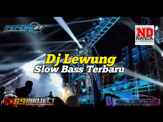 DJ SLOW BASS TERBARU (LEWUNG) JINGLE NANDA AUDIO JEMBER X PEPENK 27 | RISKY IRFAN NANDA | 69 PROJECT class=