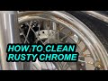 How To Clean Rusty Chrome Harley Wheels