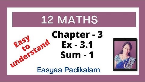 12 Maths - Ex 3.1 - Sum 1