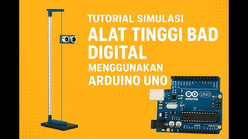 Tutorial Simulasi Alat Tinggi Badan Digital Menggunakan Arduino Uno