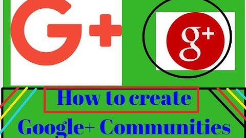 How to create Google+ Communities | Google plus Communities 2017