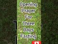 opening prayer for three days fasting