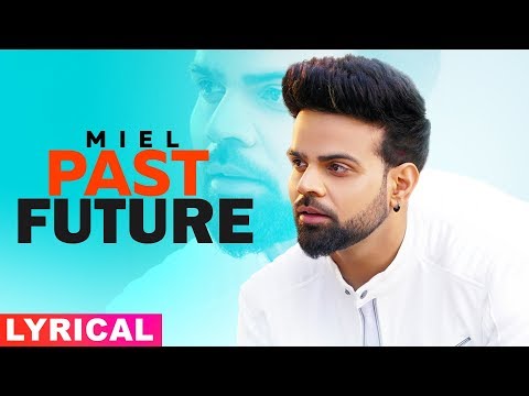past-future-(lyrical)-|-miel-|-latest-punjabi-songs-2019-|-speed-records