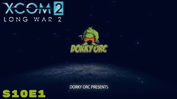 Reddit Army Xcom 2 LW2 "Gatecrasher Redux" Season 10 Ep 1 Long War 2 Let