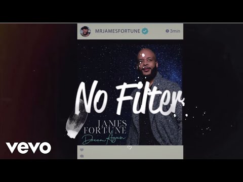 James Fortune - No Filter (Lyric Video)