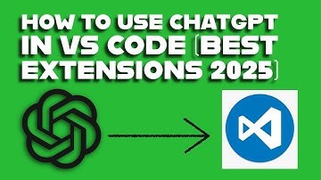 How to Use ChatGPT in VS Code (Best Extensions 2025)