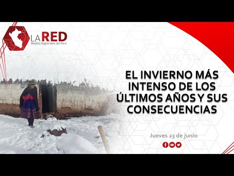 El invierno más intenso de los últimos años y sus consecuencias | Red de Medios Digitales del Perú