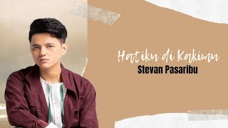 Stevan Pasaribu - Hatiku di Kakimu (Lirik) // #richymusic #stevanpasaribu