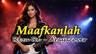 Download Lagu Maafkanlah - Reza Re | Arayacover MP3