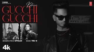 Gucchi Gucchi : Kptaan | Tru G | Latest Punjabi Songs 2023 | T-Series