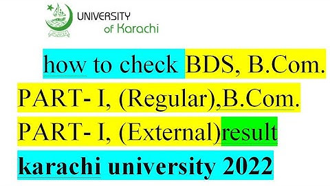 how to check BDS, B.Com. PART- I, (Regular),B.Com. PART- I, (External)result karachi university 2022