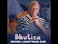 Bhutiza - Ibhoma labantwana bam Mp3 Song