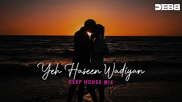 Yeh Haseen Vadiyan (Remix) Debb | Deep House  | A.R. Rahman | Roja