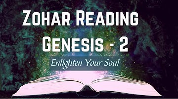 How to Read the Book of Zohar - Genesis 2 | Kabbalah Explained Simply