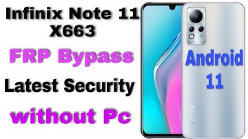 Infinix Note 11 X663  FRP Bypass || Latest Security 2022 || Android 11 without Pc