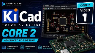 KiCad Tutorial | Core 2| Video 1| SHOBINZ LAB