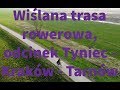 Wiślana trasa rowerowa, odcinek Tyniec  - Kraków  - Tarnów 4k