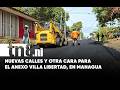 Obras en marcha: 8 cuadras nuevas para el Anexo Villa Libertad, Managua