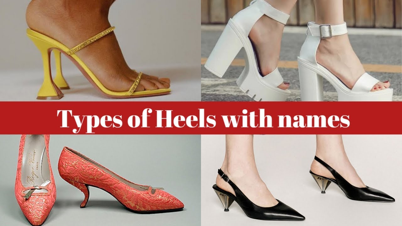 Different Types of Heels With Names | Heels Collection for Girls | Haul  Shoes Footwear: STYLE GRAM - YouTube