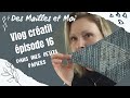 Vlog cratif pisode 16  dans mes petits papiers  vlogtricot podcasttricot  tricot