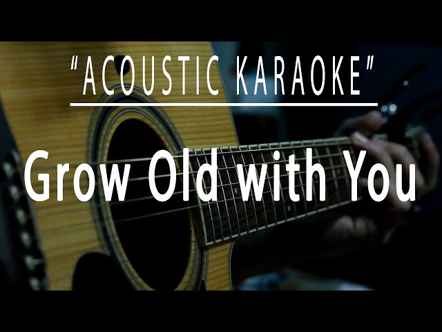 Grow old with you - Adam Sandler (Acoustic karaoke) class=