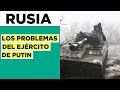 Comida vencida y soldados que se rinden: Los problemas del Ejército de Putin