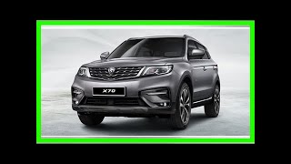 2018 Proton X70 - Over 10,000 Bookings Received Before Launch In November One-Fifth From Microsite