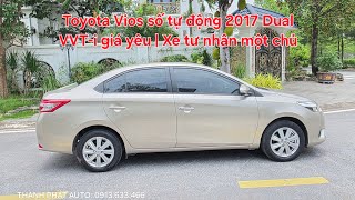 🥇🏆Toyota Vios số tự động 2017 Dual VVT-i giá yêu | Xe tư nhân một chủ từ mới máy số zin | 0913633466
