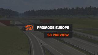ProMods Europe: S3 Gameplay Preview