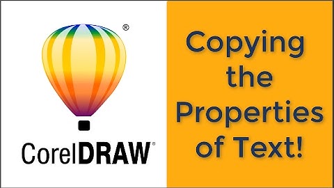Corel draw: Copy the properties of text!