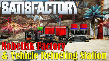 Satisfactory S1E16 - Nobelisk Factory & Vehicle Refueling Station