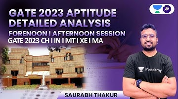GATE 2023 APTITUDE | CH | IN | XE Detailed Analysis I Forenoon I Afternoon Session | Saurabh Thakur