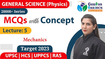 Mechanics | Lecture - 5 | General Science MCQ (PYQ) I UPSC | HCS | RAS I UPPCS