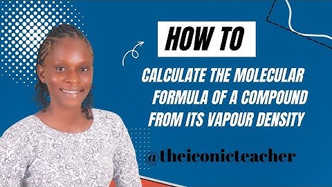 How to calculate the molecular formula of a compound from its Vapour density in easy steps