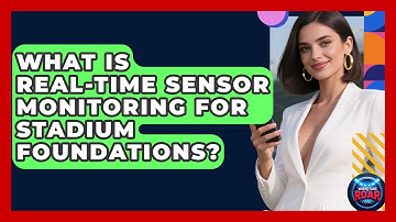 What Is Real-time Sensor Monitoring For Stadium Foundations? - Where the Fans Roar