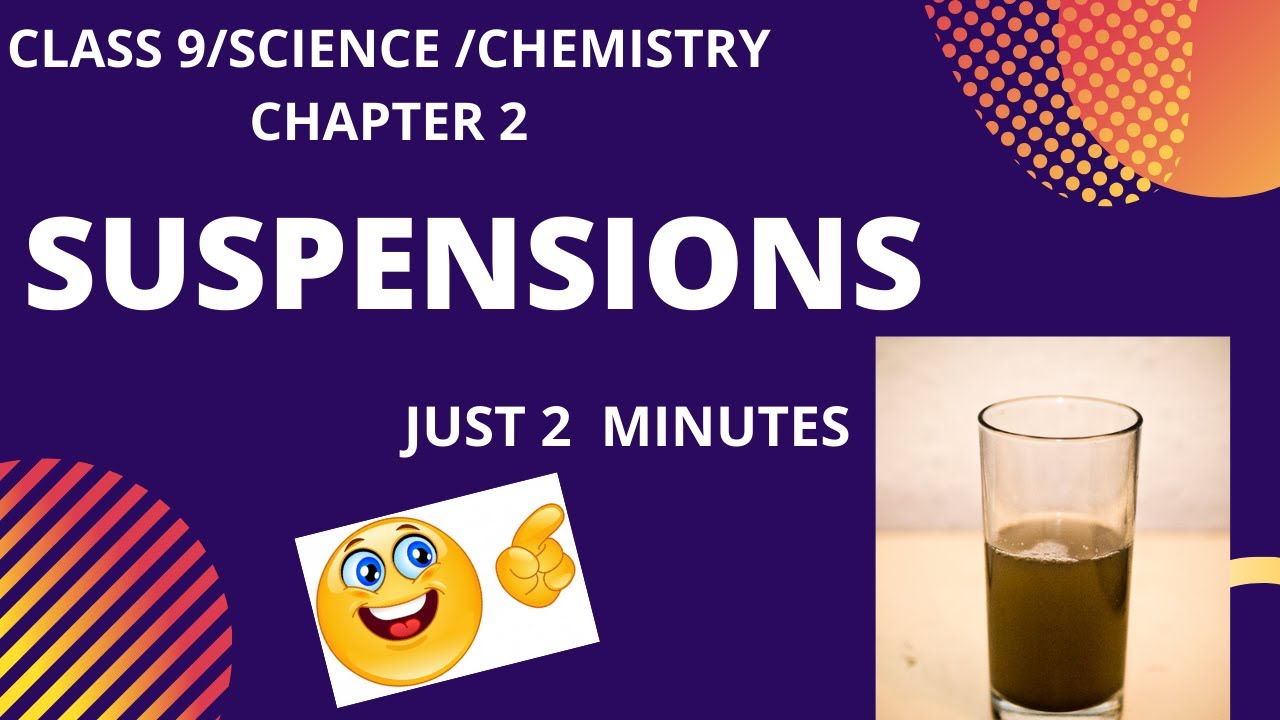 SUSPENSIONS /IS MATTER AROUND US PURE /CHAPTER 2 /CLASS 9/CBSE YouTube