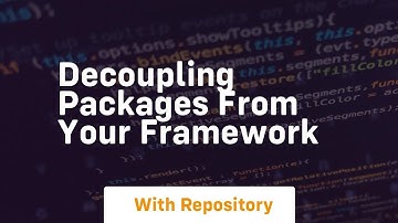 Decoupling packages from your framework