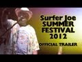 OFFICIAL TRAILER: &quot;SURFER JOE SUMMER FESTIVAL  2012&quot;.