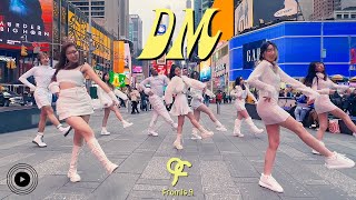 [KPOP IN PUBLIC TIMES SQUARE] fromis_9 (프로미스나인) - DM Dance Cover