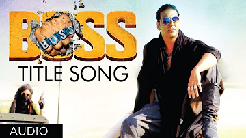 "BOSS Title Song" Full Audio Feat. Yo Yo Honey Singh | Akshay Kumar | Meet Bros Anjjan