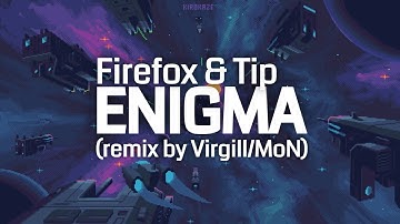 Firefox & Tip 🎹 Virgill remix ⏹ Enigma/omgitsacube!! 🚀 Kirokaze Weilard OrangeMagic 💾 pixelart