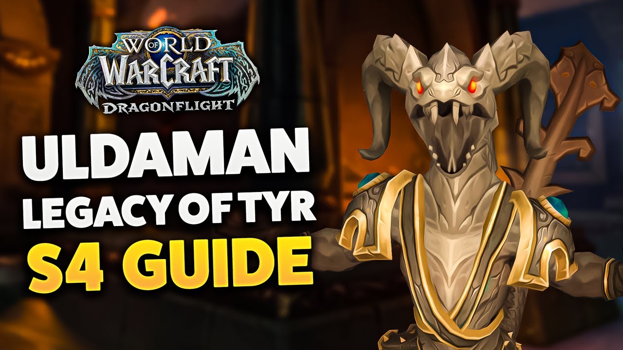 ULDAMAN: LEGACY OF TYR M+ DUNGEON GUIDE (S4 Dragonflight)