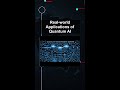 Real-world Applications of Quantum AI #ai #artificialintelligence #machinelearning #aiagent
