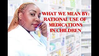 Rational use of medications in children