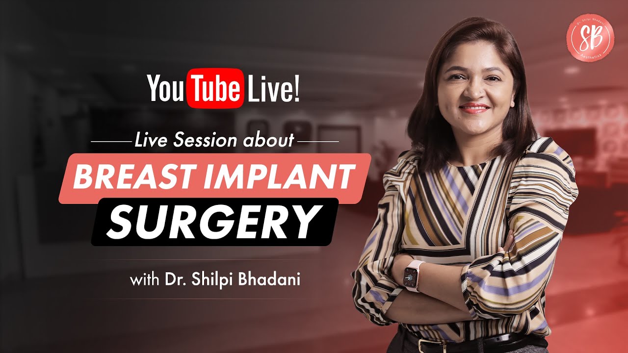 Live Session about Breast Implant Surgery with Dr.Shilpi Bhadani