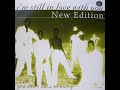 New Edition - I’m Still In Love With You (Album Version II)