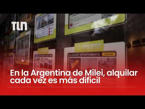 In Milei's Argentina, renting is becoming increasingly difficult and incomes aren't enough