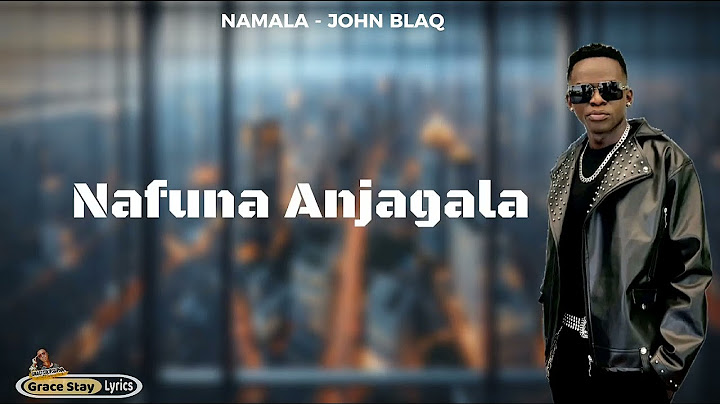 JOHN BLAQ - NAMALA LYRICS VIDEO