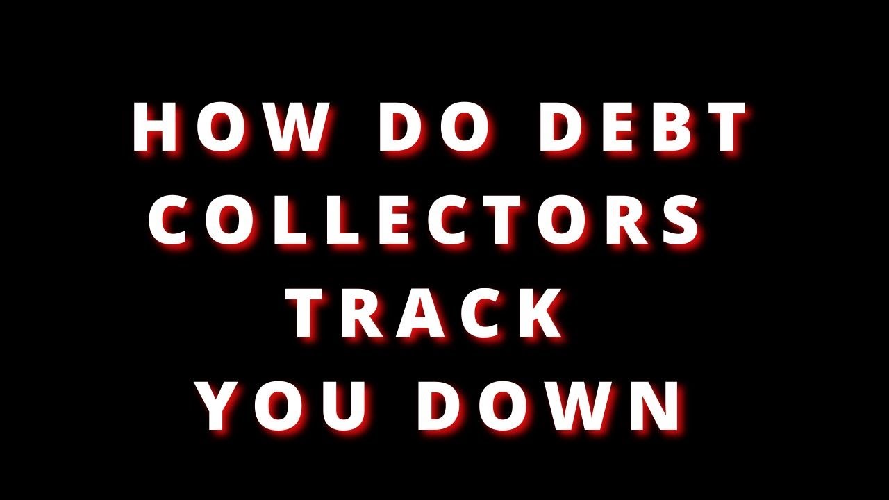 HOW DEBT COLLECTORS FIND PEOPLE YouTube